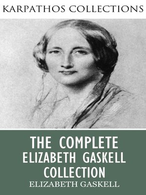 cover image of The Complete Elizabeth Gaskell Collection